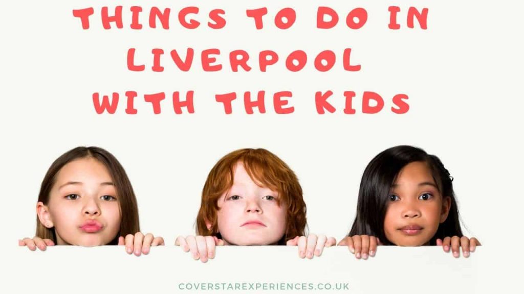 things to do in Liverpool with the kids